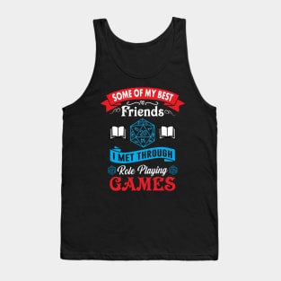 Some of My Best Friends I Met Through Role Playing Games Tank Top